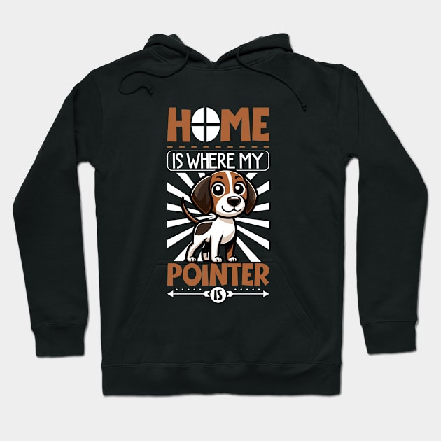Home is with my English Pointer Hoodie by Modern Medieval Design